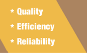Our Promise is Quality Efficiency Reliability